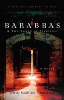Barabbas & the Sword of Sacrifice 1591608597 Book Cover