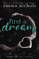 First a Dream 1523489987 Book Cover