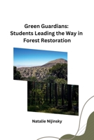 Green Guardians: Students Leading the Way in Forest Restoration 8119747836 Book Cover