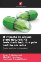 O impacto de alguns óleos naturais na toxicidade induzida pelo cádmio em ratos (Portuguese Edition) 6208995906 Book Cover