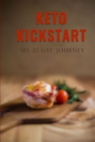 Keto Kickstart: My 21 Day Journey 1074246411 Book Cover