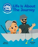 Lil Big Head: Life Is About The Journey (2nd Edition) B09PVW2W7R Book Cover