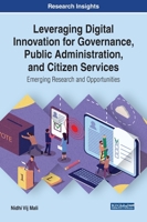 Leveraging Digital Innovation for Governance, Public Administration, and Citizen Services: Emerging Research and Opportunities 1522554122 Book Cover