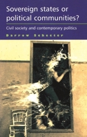 Sovereign States or Political Communities?: Civil Society and Contemporary Politics, Second Edition 0719082862 Book Cover