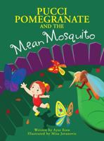 Pucci Pomegranate and the Mean Mosquito 1633082121 Book Cover