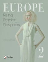 Europe: Rising Fashion Designers 2: Rising Fashion Designers 2 0764345451 Book Cover