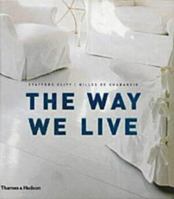 The Way We Live: Making Homes/Creating Lifestyles 0500288496 Book Cover