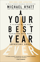 Your Best Year Ever: A 5-Step Plan for Achieving Your Most Important Goals 0801075254 Book Cover