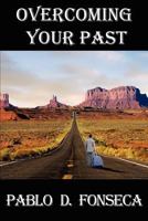 Overcoming Your Past 098466727X Book Cover