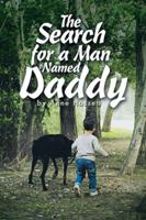The Search for a Man Named Daddy 1490790632 Book Cover