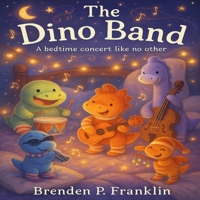 The Dino Band B0FDH1SKG8 Book Cover