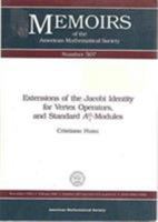 Extensions of the Jacobi Identity for Vertex Operators, and Standard A (Memoirs of the American Mathematical Society) 0821825712 Book Cover