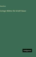 Vorlege-Blätter für Schiff-Bauer 3368454706 Book Cover