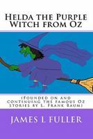 Helda the Purple Witch from Oz: (Founded on and continuing the famous Oz stories by L. Frank Baum) 1453600922 Book Cover