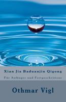 Xian Jia Baduanjin Qigong: Für Anfänger und Fortgeschrittene 1986059278 Book Cover