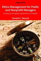 Ethics Management for Public and Nonprofit Managers: Leading and Building Organizations of Integrity 1138190160 Book Cover