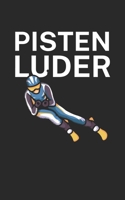 Pistenluder: Notizbuch f�r Skifahrer auf der Skipiste. 120 Seiten mit Seitenzahlen. F�r Notizen oder die Planung des Apr�s Ski. 1677914319 Book Cover