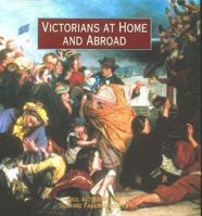 Victorians At Home and Abroad (Victoria and Albert Museum Studies) 0810965739 Book Cover