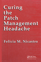 Curing the Patch Management Headache 0849328543 Book Cover