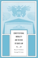 Constitutional Morality and the Rise of Quasi-Law 0674088875 Book Cover