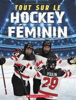 Tout Sur Le Hockey Féminin 1039712681 Book Cover
