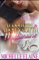 A Good Girl & A Down South Millionaire: African American Urban Fiction B08BWHQ9LG Book Cover