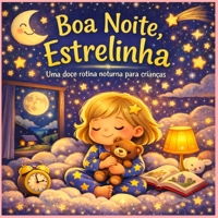 Hora de Dormir, Estrelinha!: Uma doce rotina noturna para crianças. (Portuguese Edition) B0GTDZS74Z Book Cover