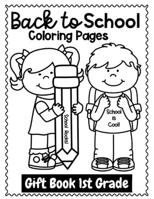 Back to School Coloring Pages Gift Book 1st Grade: Welcome Back to School Activities Book for Kids B08GLJ3CP7 Book Cover