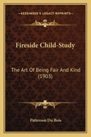 Fireside Child-Study: The Art of Being Fair and Kind 1021990558 Book Cover