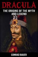 Dracula: The Origins of the Myth and Legend 1987412672 Book Cover