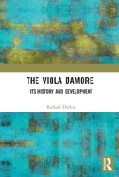 The Viola d'Amore: Its History and Development 0367513730 Book Cover