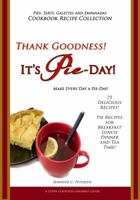 Thank Goodness, It's Pie Day! 0970500394 Book Cover