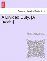A Divided Duty. [A novel.] 1241203989 Book Cover