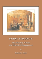Byron and Scott: The Waverley Novels and Historical Engagement 1443805874 Book Cover
