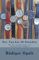 Der Tag Hat 48 Stunden: Wie Sie Entschleunigen Und Dennoch Alles Schaffen 1542499844 Book Cover
