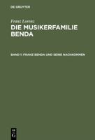Die Musikerfamilie Benda: Franz Benda Und Seine Nachkommen 3110009196 Book Cover