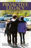 Proactive Legacy: My Family's Battle with Cancer and Brca2 1478727233 Book Cover