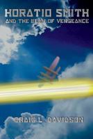 Horatio Smith and the Beam of Vengeance 1312862521 Book Cover