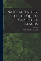 Natural History of the Queen Charlotte Islands 1016507607 Book Cover