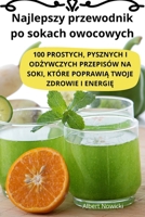 Najlepszy przewodnik po sokach owocowych (Polish Edition) 1836870760 Book Cover