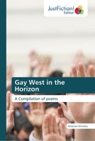Gay West in the Horizon: A Compilation of poems 3845445270 Book Cover