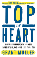 Top of Heart: How a New Approach to Sales Saved My Life, and Could Save Yours Too 1788604369 Book Cover