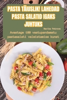 Pasta Täiuslik! Lahedad Pasta Salatid Igaks Juhtuks 1835938035 Book Cover