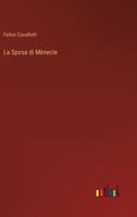 La Sposa di Mènecle, comedia in un prologo e tre atti con note 3368018183 Book Cover