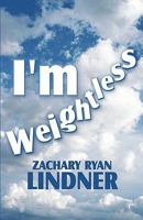 I'm Weightless 1456099620 Book Cover