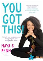 You Got This!: Unleash Your Awesomeness, Find Your Path, and Change Your World 1501123718 Book Cover