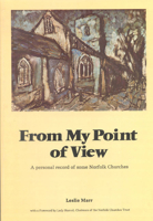 From My Point of View: A Personal Record of Some Norfolk Churches 0906554004 Book Cover