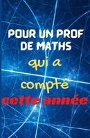 Pour un prof de Maths qui a compté cette année B096TW98L7 Book Cover