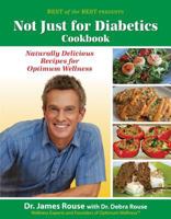 Not Just for Diabetics Cookbook: Naturally Delicious Recipes for Optimum Wellness 193419381X Book Cover