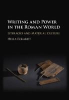 Writing and Power in the Roman World: Literacies and Material Culture 1108418058 Book Cover